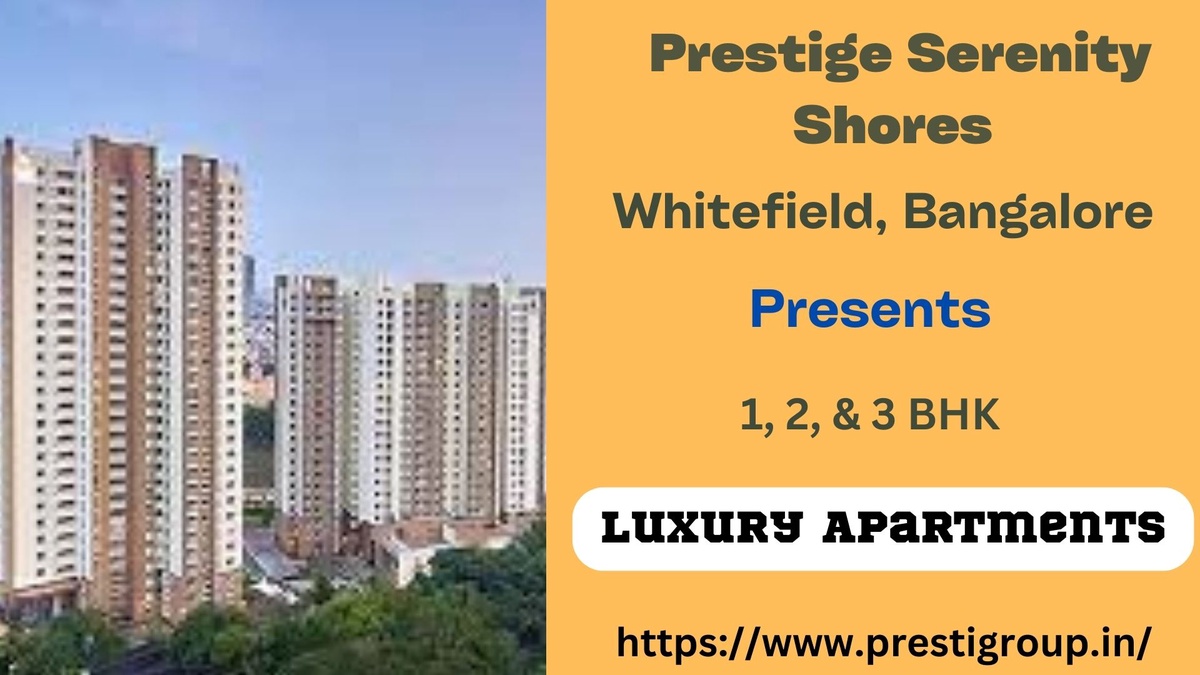 Prestige Serenity Shores Luxury/Premium Apartments Whitefield Bangalore