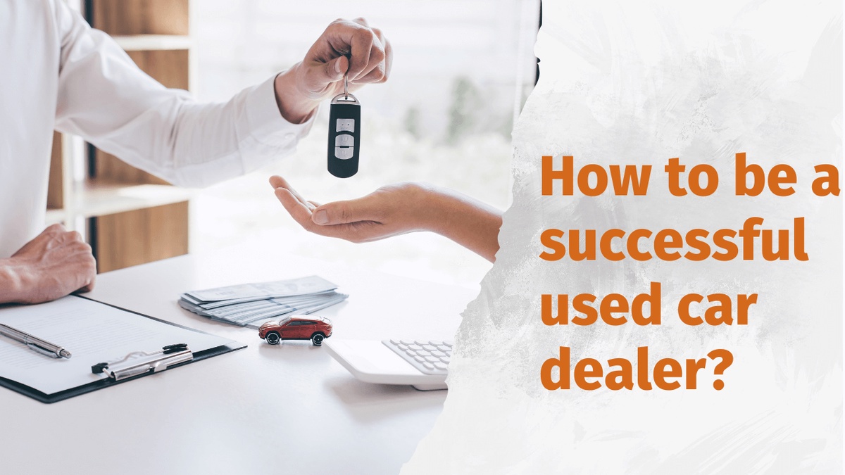 How to be a successful used car dealer