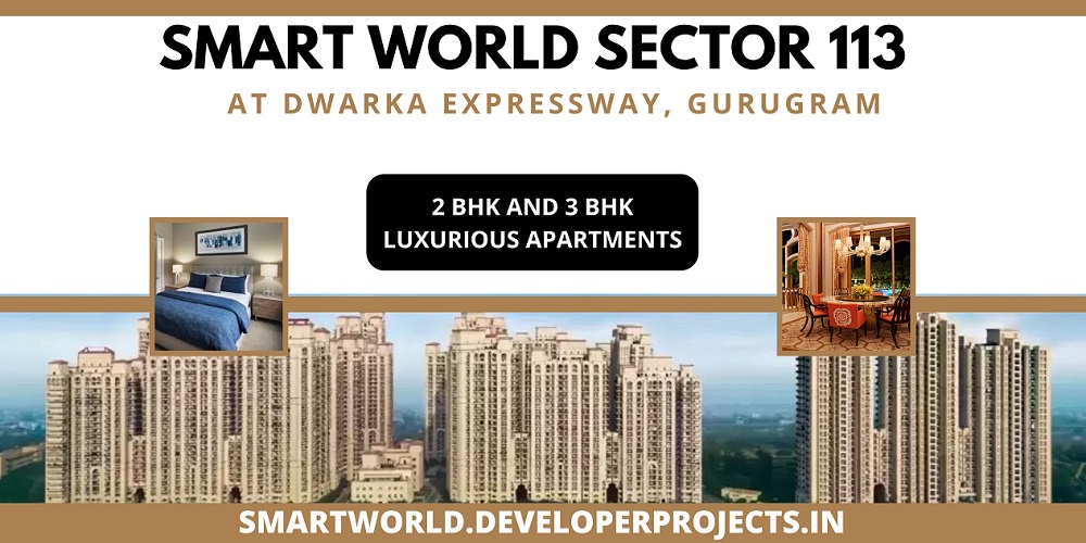 Smart World Sector 113 Dwarka Expressway Gurgaon | Complete Package Of Modern Living