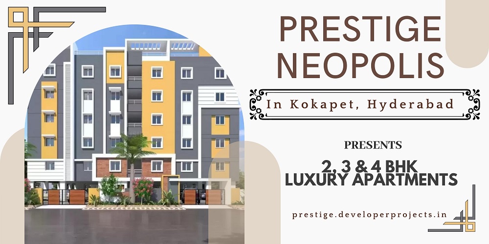 Book Your New Home At Prestige Neopolis Project In Kokapet