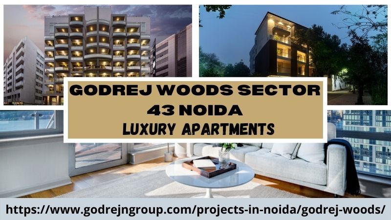 Godrej Woods - A Complete World To Live And To Invest at Sector 43 Noida