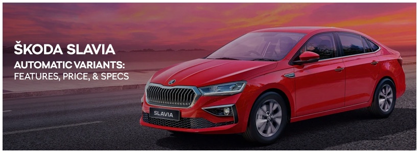 Skoda Slavia Automatic Variants: Features, Price, and Specs