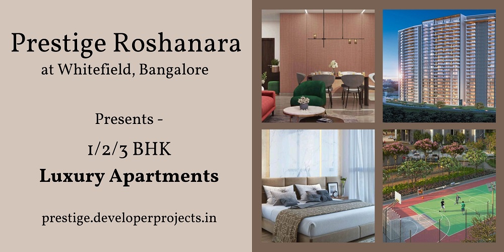 Prestige Roshanara Apartments In Bengaluru - Surround Yourself With Elegance