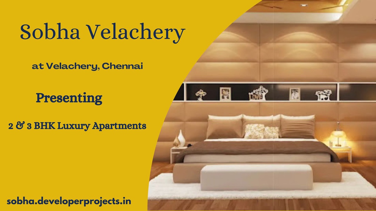 Sobha Velachery Chennai - Living excellence, Cool Apartments, Hot Design