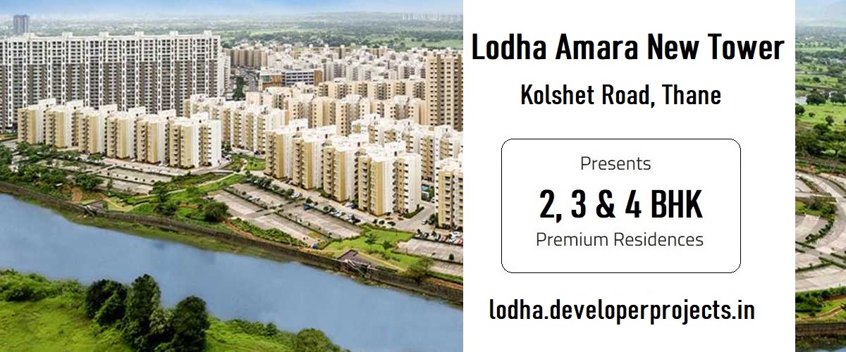 Book Your Apartment at Lodha Amara New Launch Tower in Thane