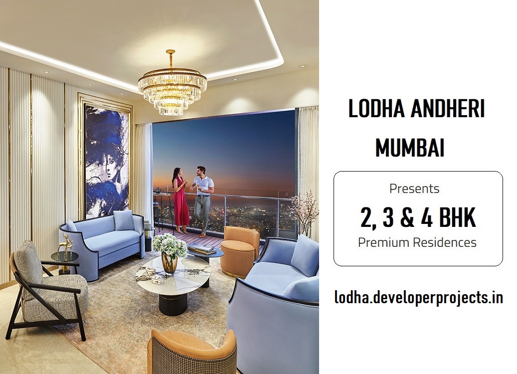 Lodha Andheri In Mumbai Awaits You With Classy Amenities And A Luxurious Lifestyle