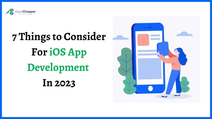 7 Things to Consider For iOS App Development In 2023