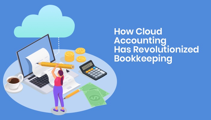 How Cloud Accounting Has Revolutionized Bookkeeping