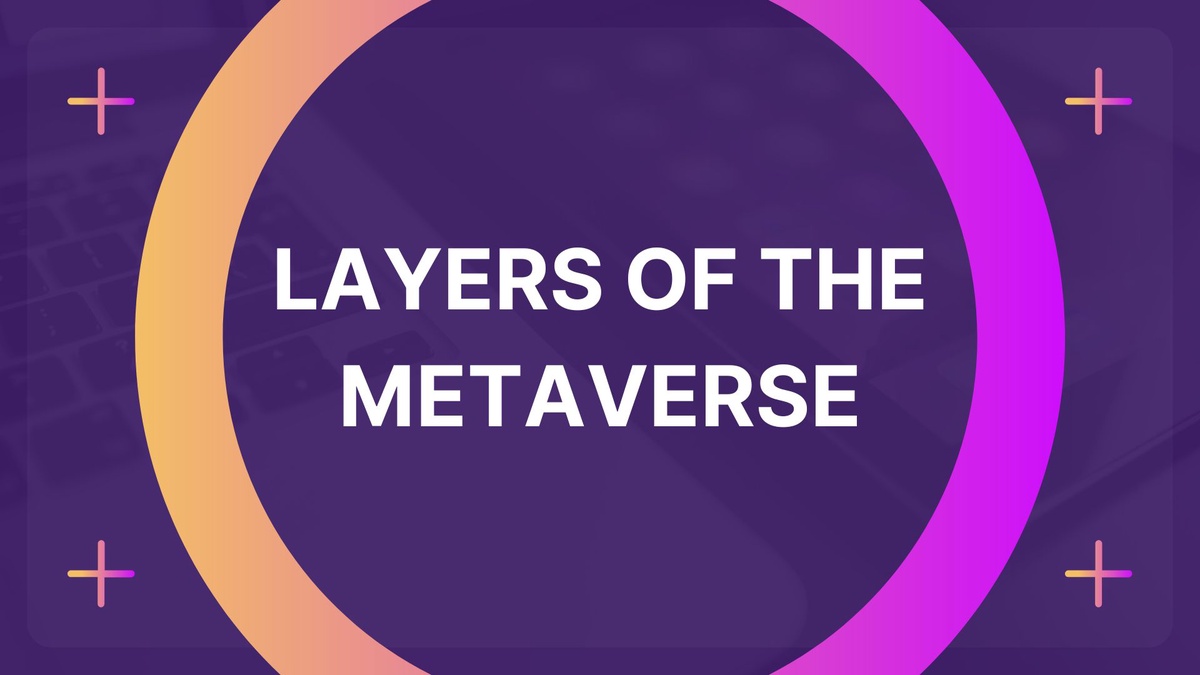 Layers of the Metaverse