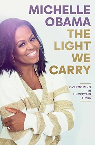 The Light We Carry: Overcoming in Uncertain Times Hardcover – November 15, 2022
