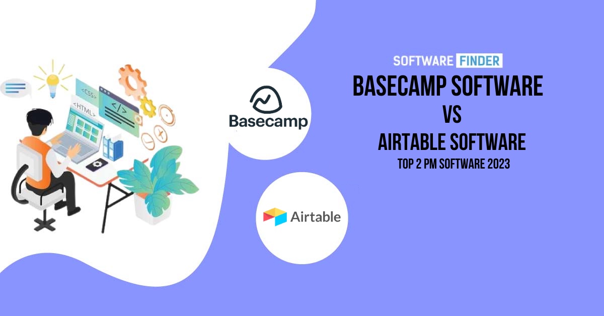 Basecamp Software vs Airtable Software - Top 2 PM Software 2023