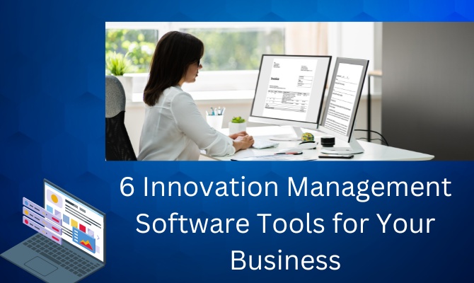 6 Innovation Management Software Tools for Your Business