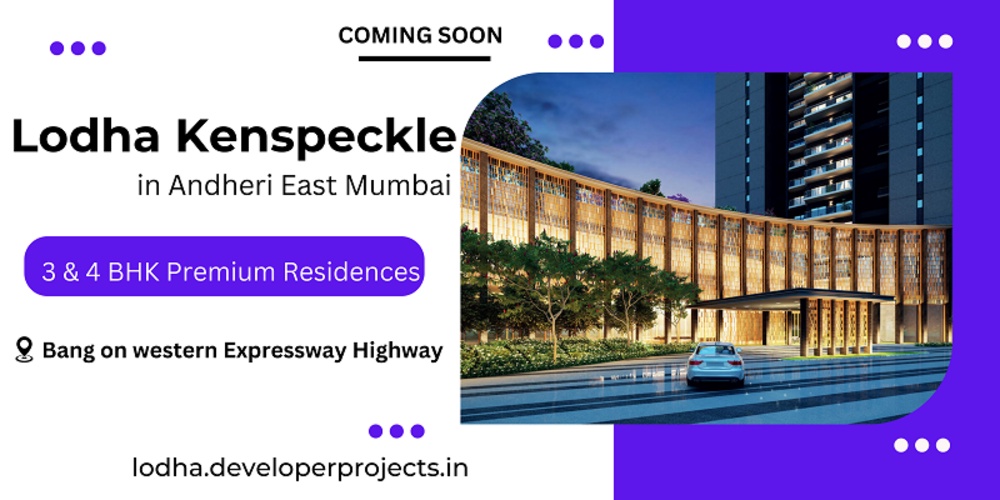 Lodha Kenspeckle Andheri East Mumbai - Stepping Towards A New Life!
