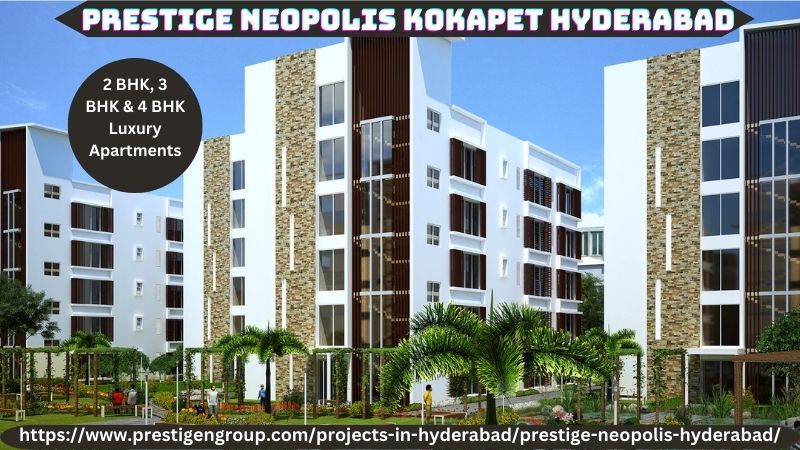 Prestige Neopolis Kokapet Hyderabad - Premier Living And Well-Maintained Luxury Flats in Hyderabad