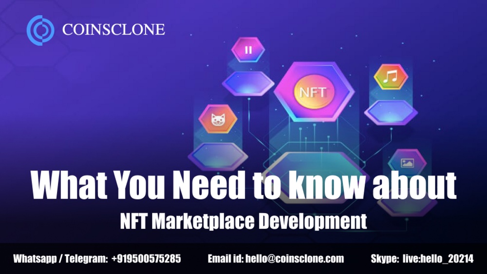 What You Need to know about - NFT Marketplace Development