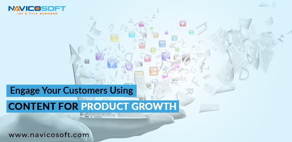 Engage your customers using content for product growth