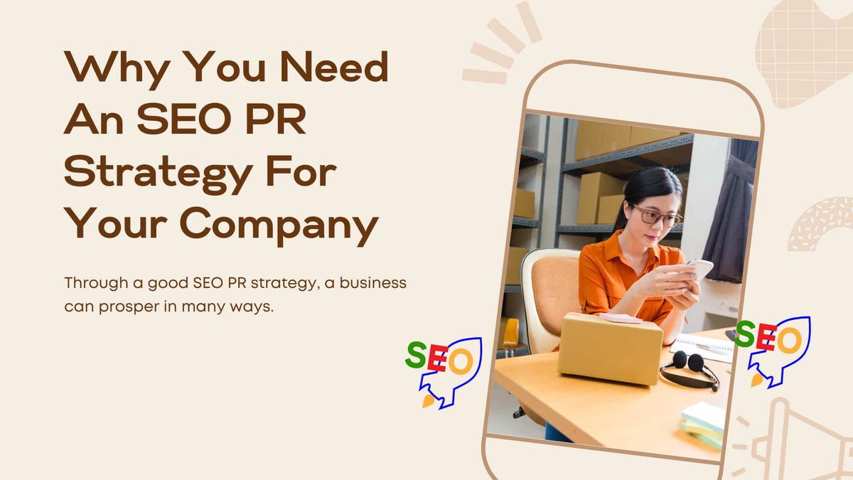 Why You Need An SEO PR Strategy For Your Company!