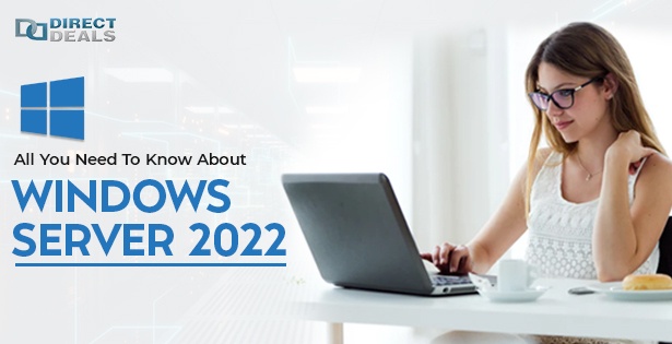 All You Need To Know About Windows Server 2022