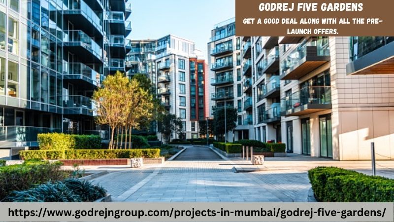 Get New Style of Godrej Five Gardens Luxurious Apartments In Mumbai
