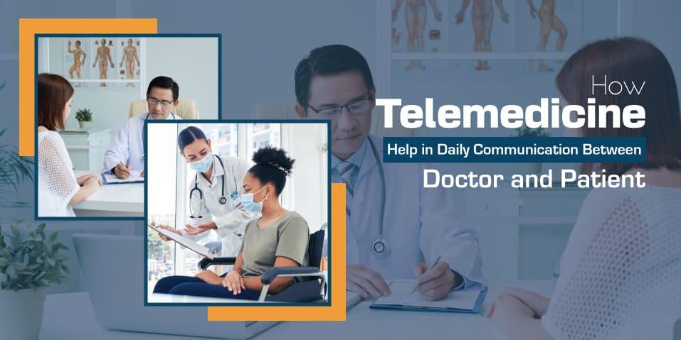 How Telemedicine Solutions Help In Communication Between Doctors And Patients