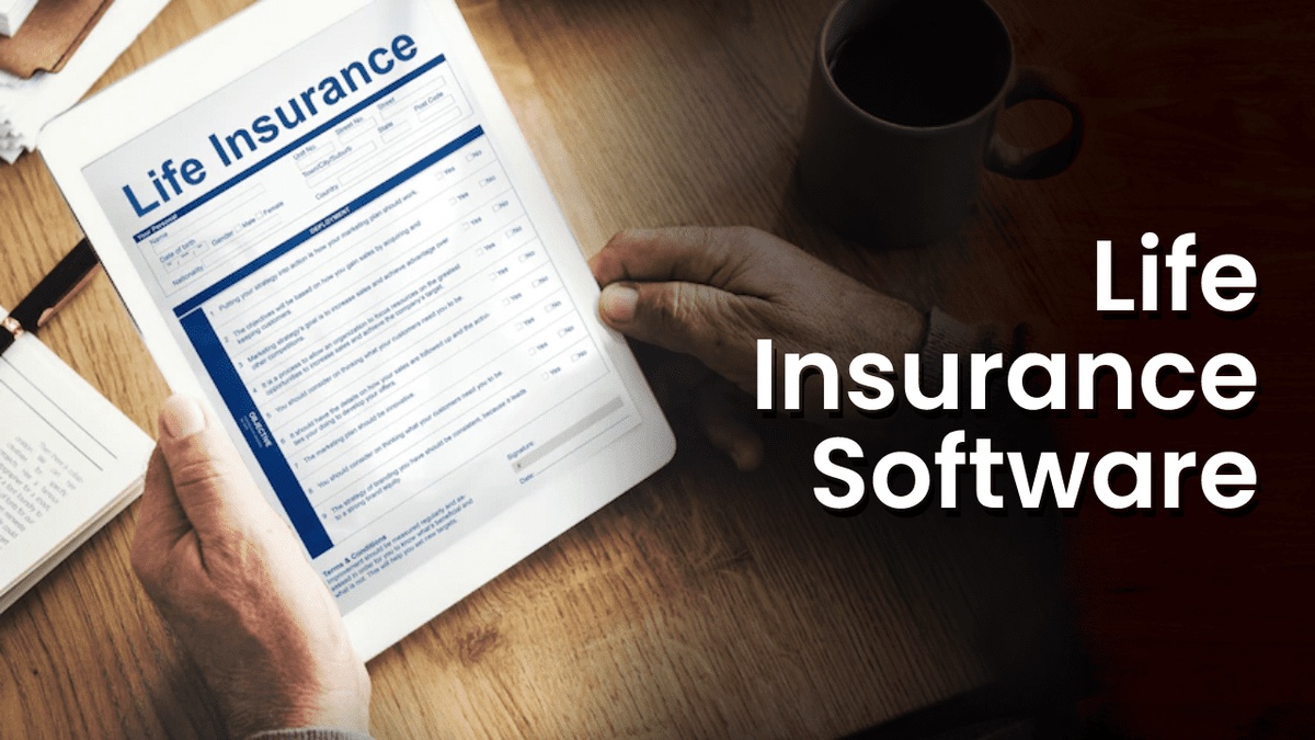 Life Insurance Software: Evolution And Importance