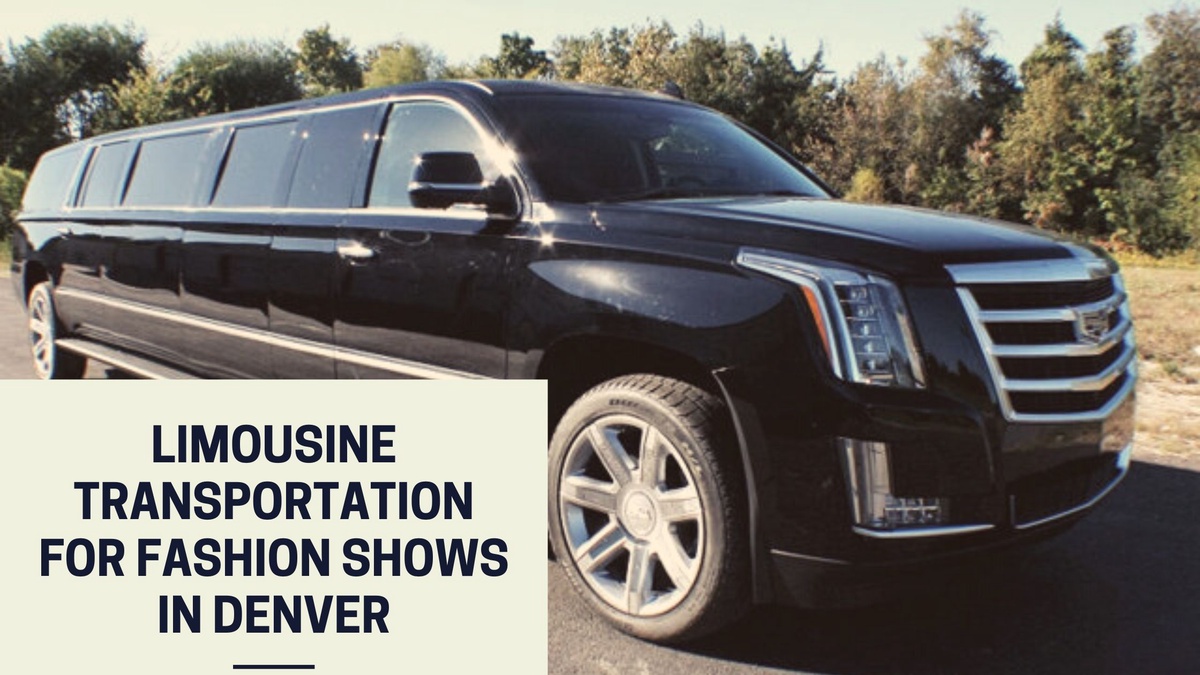 Limousine Transportation for Fashion Shows in Denver