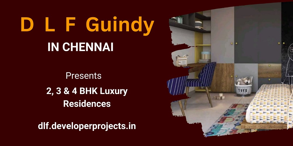 DLF Project In Guindy Chennai: Essential for Redefined living