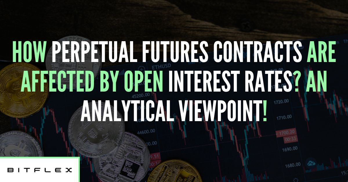 How Perpetual Futures Contracts Are Affected by Open Interest Rates? An Analytical Viewpoint!