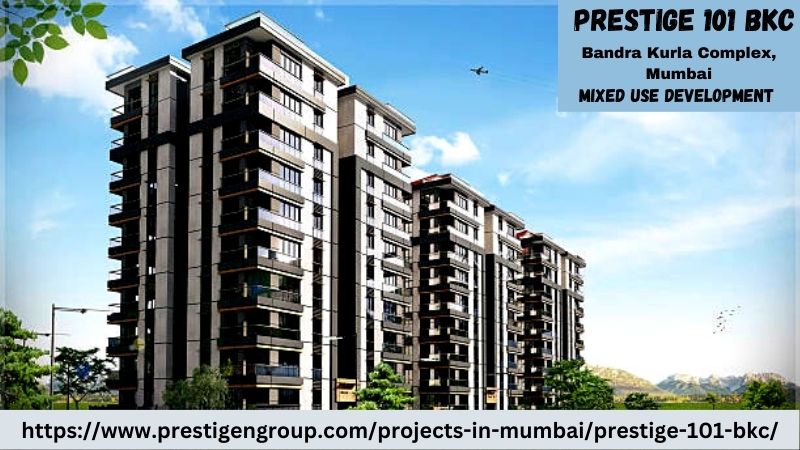 Prestige 101 BKC – Property For You For A Long-Lasting Happiness