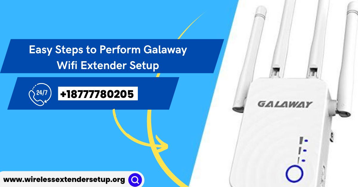 Easy Steps to Perform Galaway Wifi Extender Setup