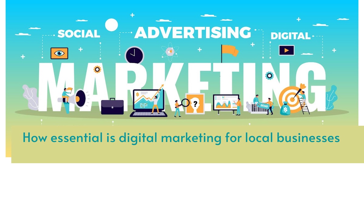 How essential is digital marketing for local businesses