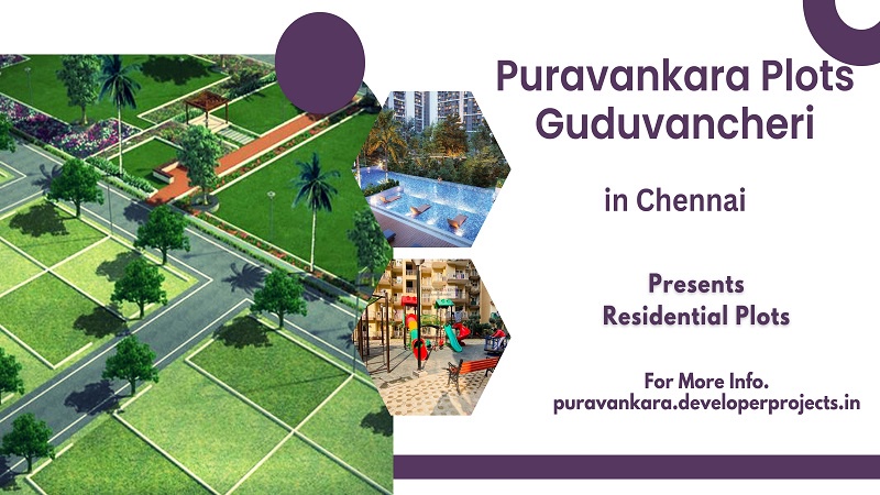 Puravankara Plots Guduvancheri – Upcoming Potted Development