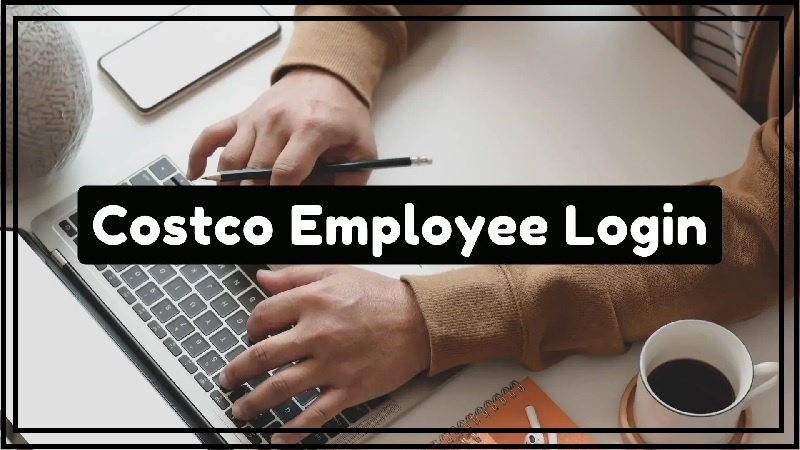How to Costco ESS Login? Step-By-Step