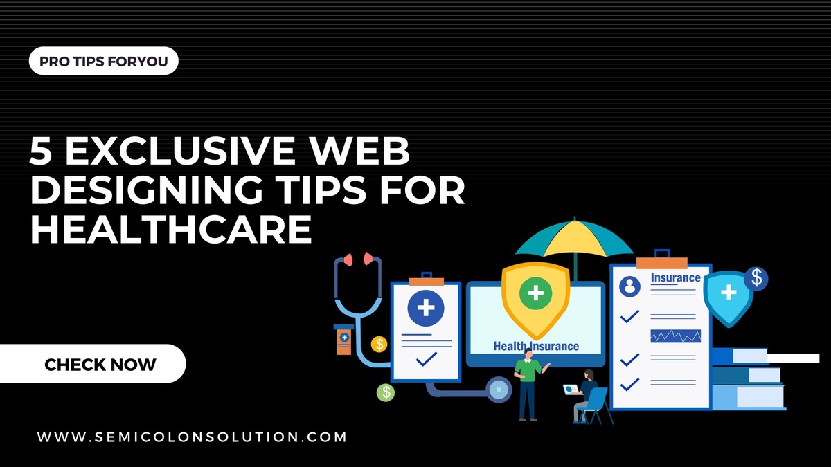 5 Exclusive Web designing tips for Healthcare