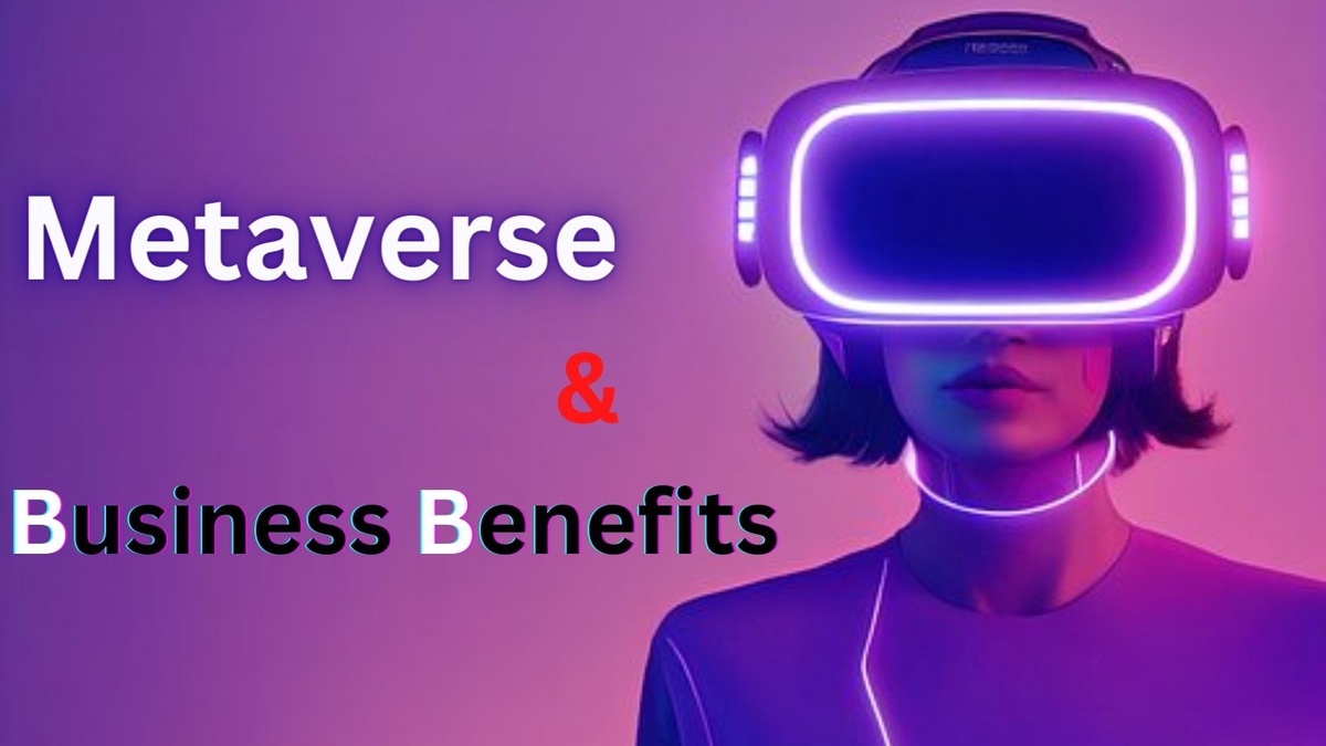 What is Metaverse & Its Benefits for Business