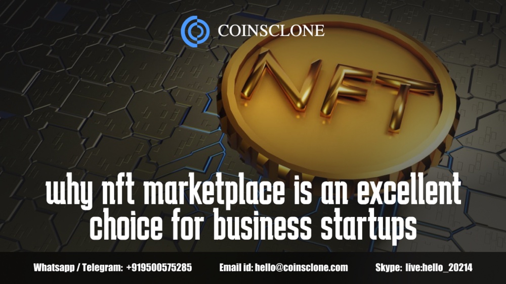 Why is the NFT marketplace an Excellent choice for Business startups??
