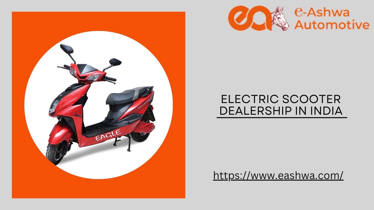 Top Level Electric Scooty Dealership in India - Eashwa