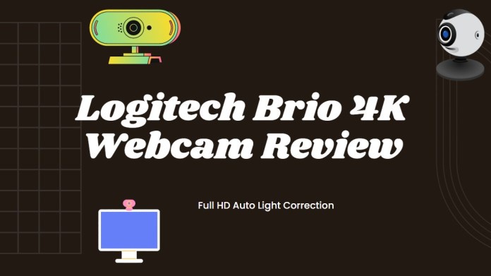 Best Logitech Brio 4K Webcam Review