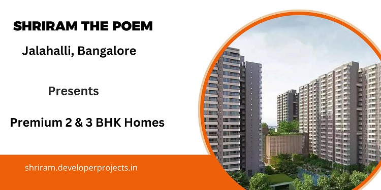 Shriram The Poem Jalahalli Bangalore - Own The Home Meant For You