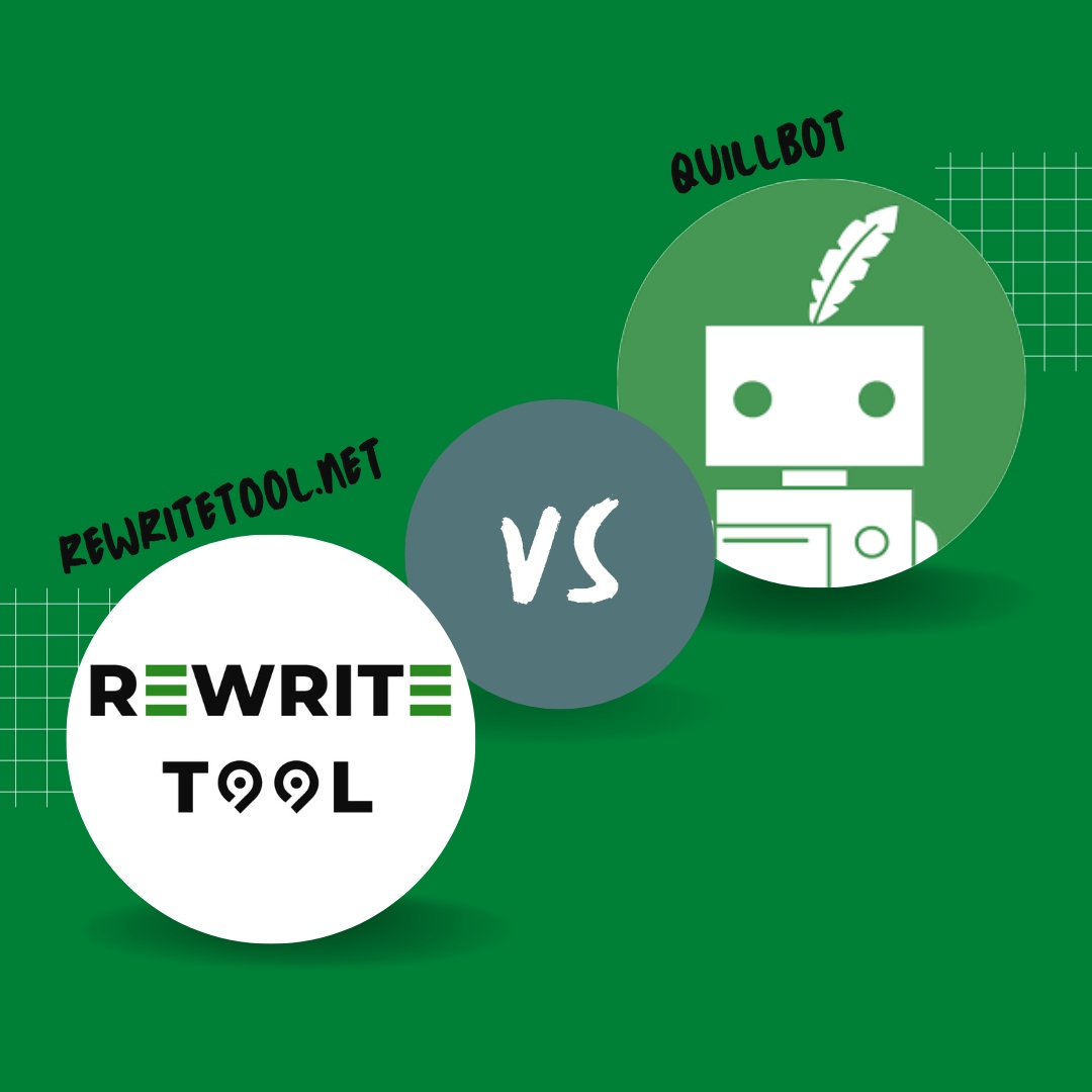 Comparing Rewritetool.net and Quillbot: Evaluating Text Rewriting Tools