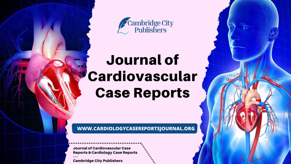 Journal of Cardiovascular Case Reports & Cardiology Case Reports