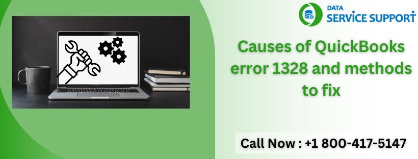 Causes of QuickBooks error 1328 and methods to fix