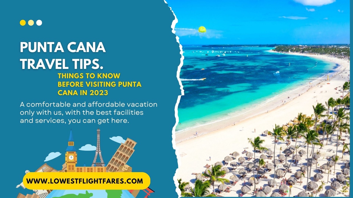 Punta Cana Travel Tips. Things to know before visiting Punta Cana in 2023