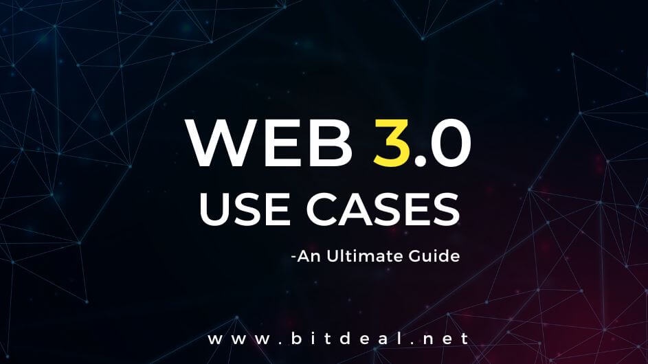 Top 7 Real Time Use Cases & Applications of Web 3.0