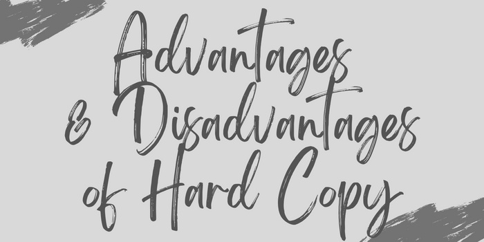 Advantages & Disadvantages of Hard Copy