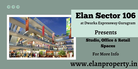 Elan Sector 106 At Dwarka Expressway  -Unique Concept Of Retail Shops  And  Office Spaces In Gurugram
