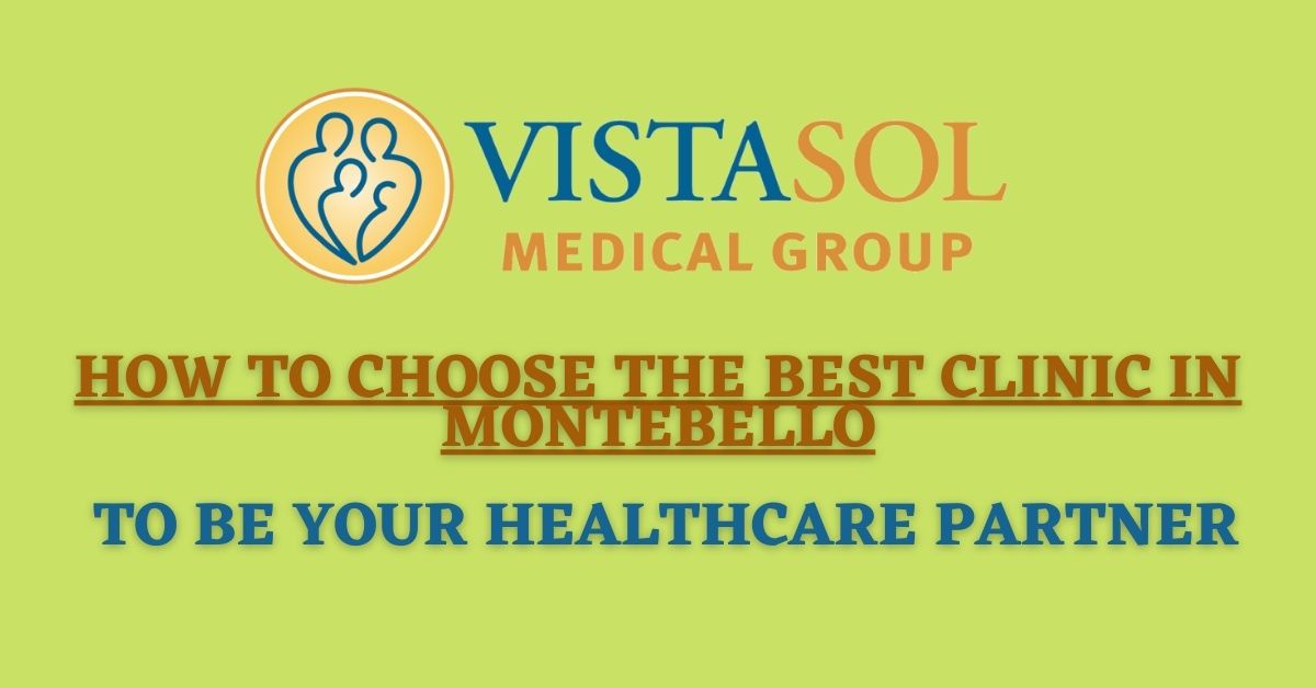 How To Choose The Best Clinic In Montebello To Be Your Healthcare Partner