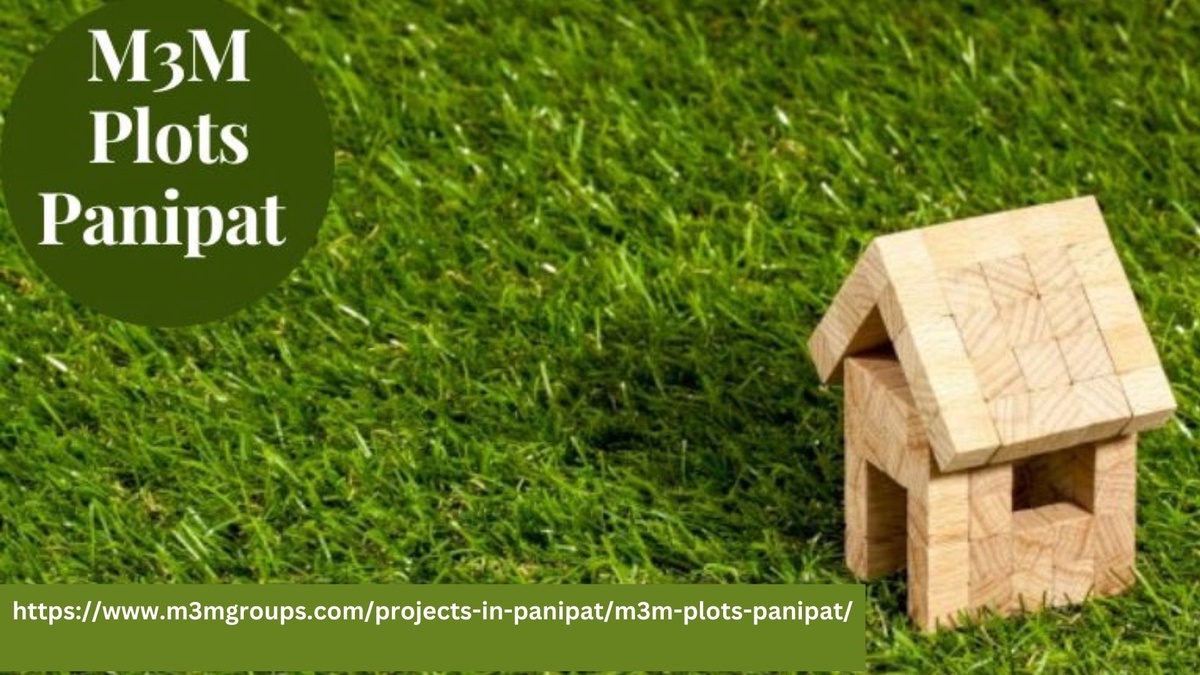 M3M Plots Panipat: A Smart Investment Choice for Your Future