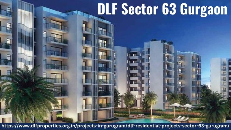 DLF Sector 63 Gurgaon | Luxury Flats Will Help You Live A Better Life And Take It To The Next Level