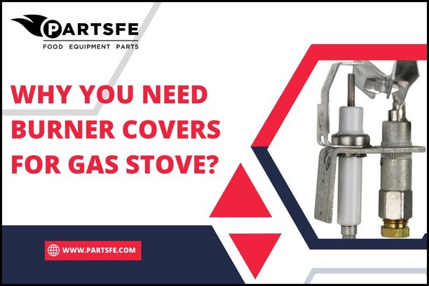 Why You Need Burner Covers for Gas Stove?